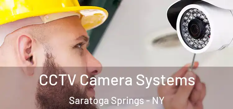  CCTV Camera Systems Saratoga Springs - NY