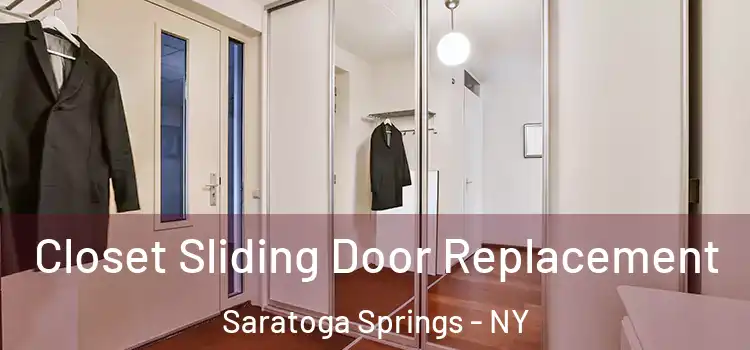  Closet Sliding Door Replacement Saratoga Springs - NY