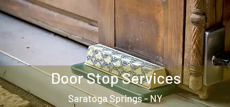  Door Stop Services Saratoga Springs - NY