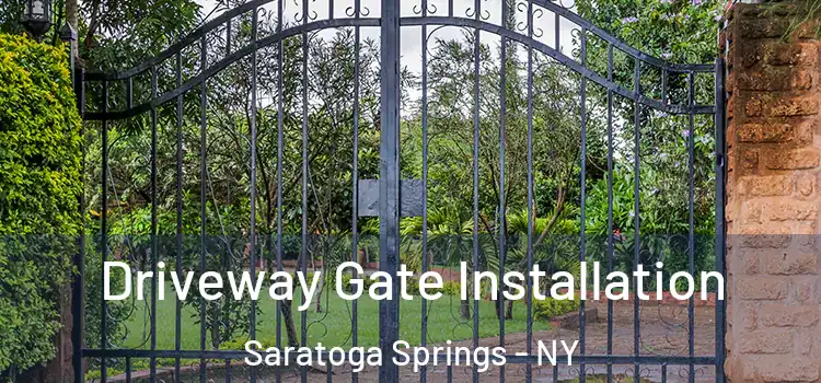  Driveway Gate Installation Saratoga Springs - NY