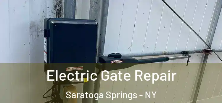  Electric Gate Repair Saratoga Springs - NY