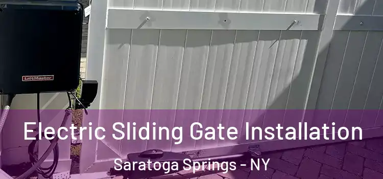  Electric Sliding Gate Installation Saratoga Springs - NY