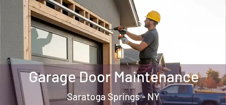  Garage Door Maintenance Saratoga Springs - NY