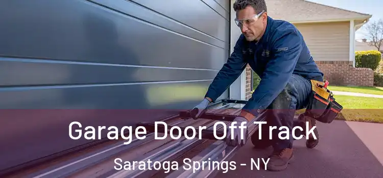  Garage Door Off Track Saratoga Springs - NY