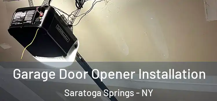  Garage Door Opener Installation Saratoga Springs - NY