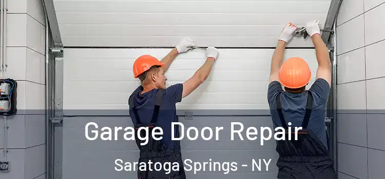  Garage Door Repair Saratoga Springs - NY