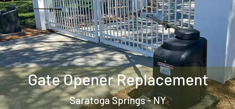  Gate Opener Replacement Saratoga Springs - NY
