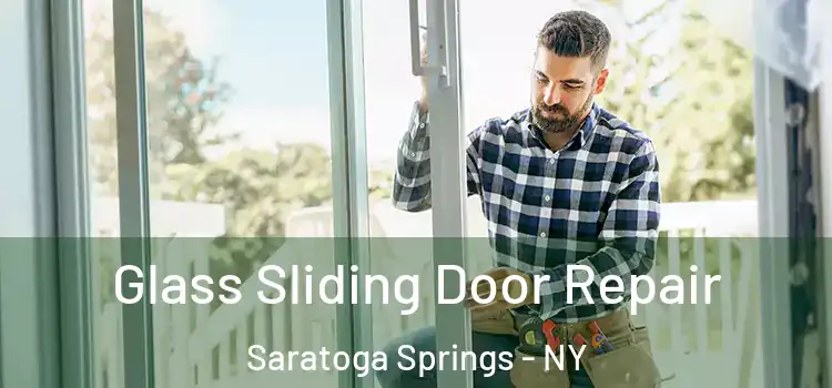  Glass Sliding Door Repair Saratoga Springs - NY
