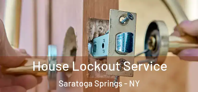  House Lockout Service Saratoga Springs - NY