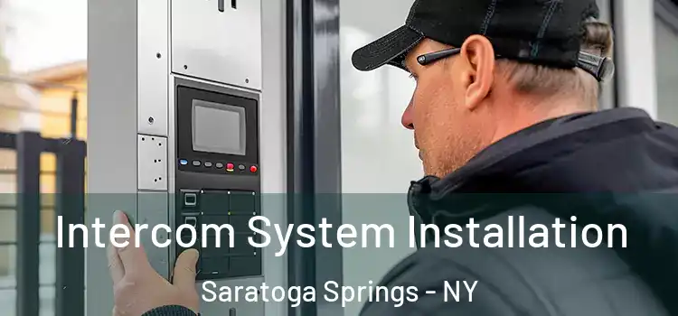  Intercom System Installation Saratoga Springs - NY