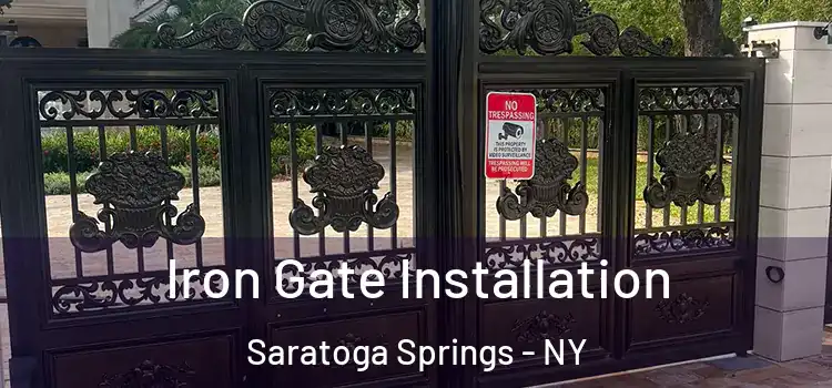  Iron Gate Installation Saratoga Springs - NY