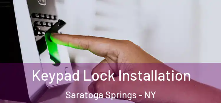  Keypad Lock Installation Saratoga Springs - NY