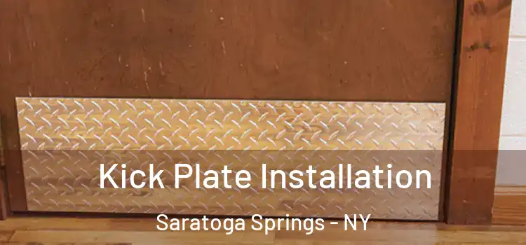  Kick Plate Installation Saratoga Springs - NY