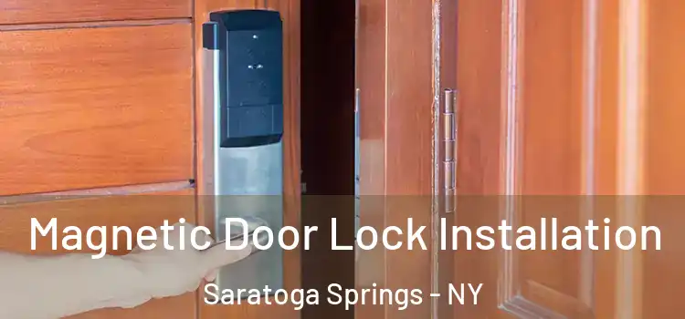  Magnetic Door Lock Installation Saratoga Springs - NY