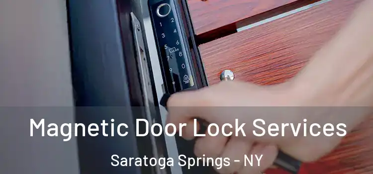  Magnetic Door Lock Services Saratoga Springs - NY