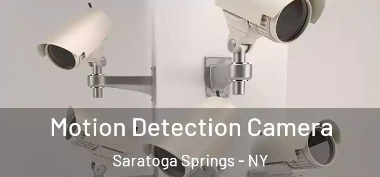  Motion Detection Camera Saratoga Springs - NY