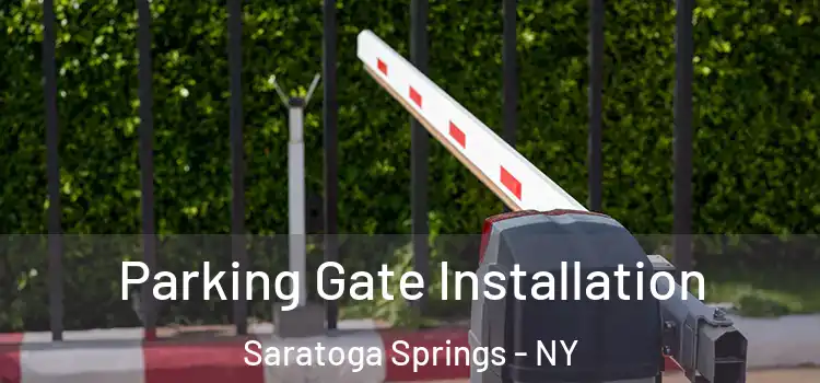  Parking Gate Installation Saratoga Springs - NY