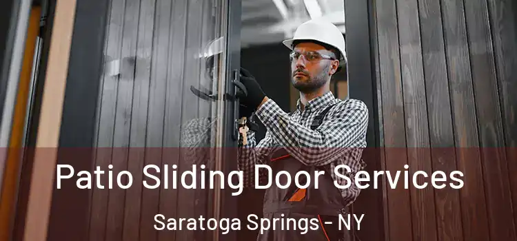  Patio Sliding Door Services Saratoga Springs - NY