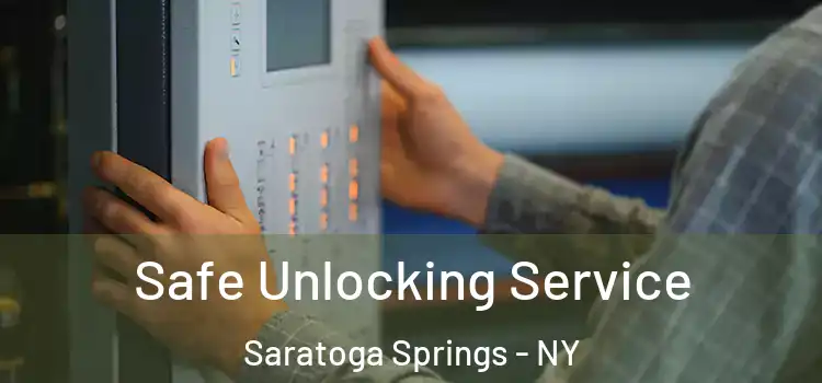  Safe Unlocking Service Saratoga Springs - NY