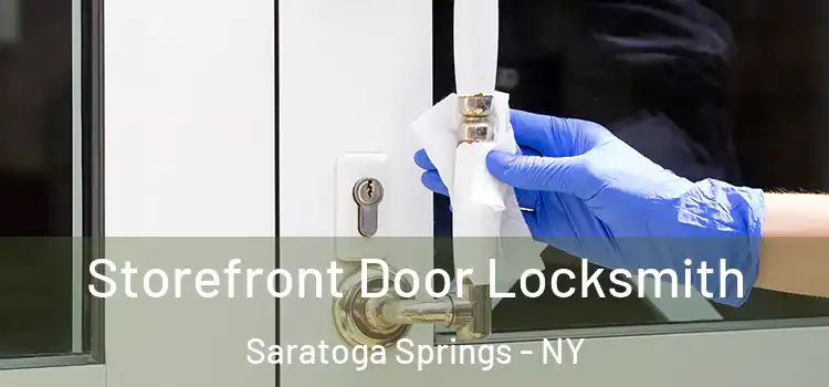  Storefront Door Locksmith Saratoga Springs - NY